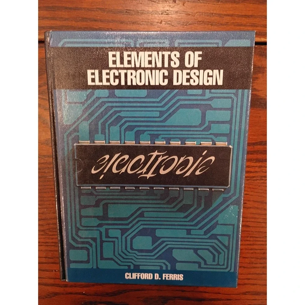 Elements of Electronic Design Textbook Clifford D. Ferris, 1995